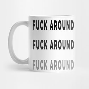 fuck around and find out Mug